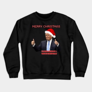 Funny Trump White Christmas Crewneck Sweatshirt